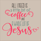 SIGN Design - Little Bit of Coffee, Lot of Jesus