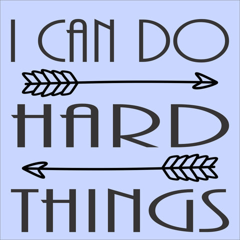 SIGN Design - I Can Do Hard Things