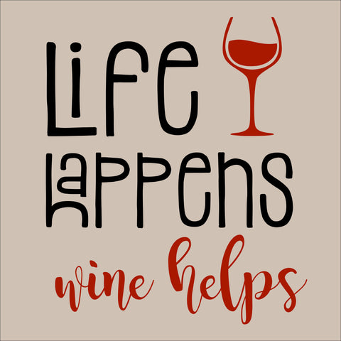 SIGN Design - Life Happens Wine helps