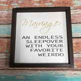 SIGN Design - Marriage Endless sleepover with your favorite weirdo
