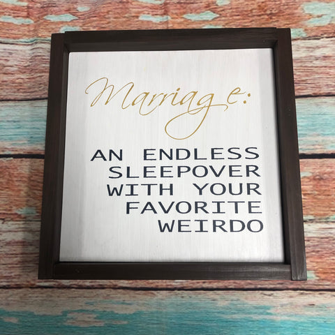 SIGN Design - Marriage Endless sleepover with your favorite weirdo