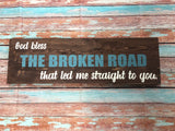 SIGN Design - God Bless the Broken Road