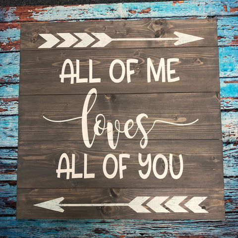 Sign Design - All of Me Loves All of You
