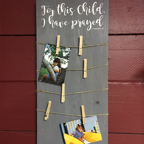 SIGN Design - For this child I have prayed