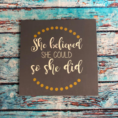 SIGN Design - She believed she could