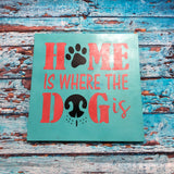 SIGN DESIGN - Home is Where the Dog Is