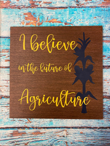 SIGN DESIGN - I believe in Agriculture