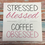 SIGN Design - Stressed Blessed and Coffee Obsessed